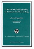 The Nostratic Macrofamily & Linguistic Paleontology (Papers in the Prehistory of Languages) 0951942077 Book Cover