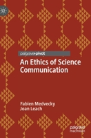 An Ethics of Science Communication 3030321150 Book Cover