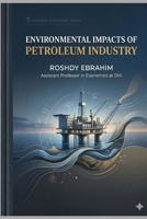 Environmental Impacts of petroleum industry 1693163667 Book Cover