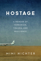 Hostage: A Memoir of Terrorism, Trauma, and Resilience 1640126848 Book Cover