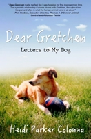 Dear Gretchen: Letters to My Dog B09P1VTJ56 Book Cover