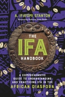 The Ifa Handbook: A Comprehensive Guide to Understanding and Practicing Ifa in the African Diaspora 0738781517 Book Cover