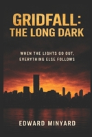 GRIDFALL: The Long Dark B0GDMT6MP4 Book Cover