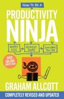 How to be a Productivity Ninja 1606713639 Book Cover