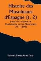 Histoire des Musulmans d'Espagne (t. 2); jusqu'à la conquête de l'Andalouisie par les Almoravides (711-1100) (French Edition) 9357920684 Book Cover