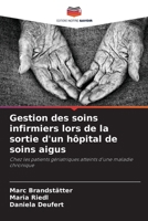 Gestion des soins infirmiers lors de la sortie d'un hôpital de soins aigus (French Edition) 6209557716 Book Cover