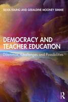 Democracy and Teacher Education: Dilemmas, Challenges and Possibilities 1138593257 Book Cover