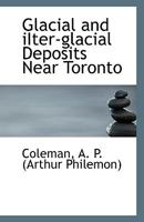 Glacial and iIter-glacial Deposits Near Toronto 0526497904 Book Cover