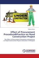 Effect of Procurement Procedure&Practice on Road Construction Project 6205501341 Book Cover
