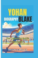 YOHAN BLAKE BIOGRAPHY: The Lightning Bolt's Successor B0DPHW3K3C Book Cover