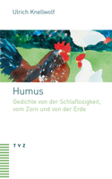 Humus Etc.: Gedichte Von Der Schlaflosigkeit, Vom Zorn Und Von Der Erde 3290183726 Book Cover