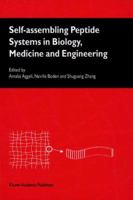 Self-Assembling Peptide Systems in Biology, Medicine and Engineering 9048157404 Book Cover