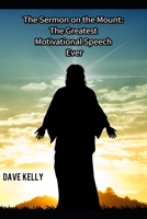 The Sermon on the Mount: The Greatest Motivational Speech Ever! 1099045584 Book Cover