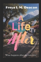 A Life After: What happens after she survives? B0GJNJSVKV Book Cover