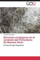 Servicios Ecologicos En El Contexto del Periurbano de Buenos Aires 3844341951 Book Cover