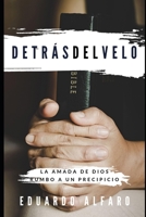 Detr�s del Velo: La Amada de Dios Rumbo a un Precipicio 1088491049 Book Cover