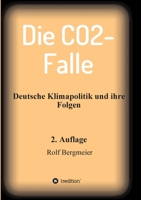 Die CO2-Falle: Deutsche Klimapolitik und ihre Folgen 3347251261 Book Cover