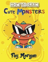 How to Draw Cute Monsters for Kids: An Exciting Trucks, Trains, and Cars ABC Book with Chinese Names for Kids. This ABC book is designed for children ... cars from A to Z. B0CN8ZSTFD Book Cover