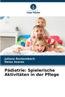 Pädiatrie: Spielerische Aktivitäten in der Pflege 620723832X Book Cover
