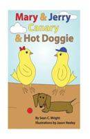 Mary and Jerry Canary and Hot Doggie 1986881067 Book Cover