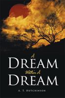 A Dream Within a Dream 1524524387 Book Cover