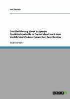 Die Einführung einer externen Qualitätskontrolle in Deutschland nach dem Vorbild des US-Amerikanischen Peer Review 3638643891 Book Cover