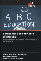 Strategia del curricolo di inglese: Preparazione degli insegnanti di odontoiatria per la sua attuazione. 620584141X Book Cover