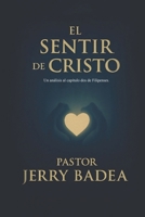 El Sentir De Cristo: Una mirada al capítulo dos de Filipenses. B0GJPP915P Book Cover