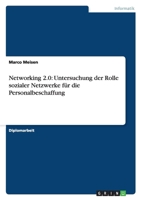 Networking 2.0: Untersuchung Der Rolle Sozialer Netzwerke Fur Die Personalbeschaffung 364042476X Book Cover