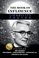 THE BOOK OF INFLUENCE - Likability Factor 0989413667 Book Cover