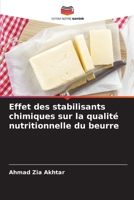 Effet des stabilisants chimiques sur la qualité nutritionnelle du beurre (French Edition) 6209013155 Book Cover