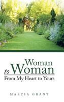 Woman to Woman: From My Heart to Yours 1491851090 Book Cover