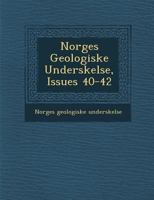 Norges Geologiske Unders Kelse, Issues 40-42 1286951267 Book Cover