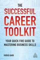 The Successful Career Toolkit: Your Quick Fire Guide to Mastering Business Skills 0749484772 Book Cover