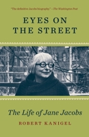 Eyes on the Street: The Life of Jane Jacobs 0307961907 Book Cover
