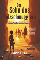 Der Sohn des Salzschmugglers: Eine Jugendgeschichte über Mut, Loyalität und den Preis der Wahrheit (German Edition) B0H7JSVXN6 Book Cover