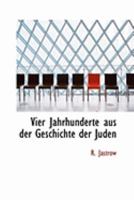 Vier Jahrhunderte aus der Geschichte der Juden 0554942585 Book Cover