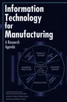 Information Technology for Manufacturing: A Research Agenda 0309051797 Book Cover
