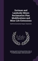 Zortman and Landusky Mines reclamation plan modifications and mine life extensions: draft environmental impact statement 1341554147 Book Cover