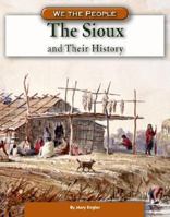 The Sioux And Their History (We the People) 0756512751 Book Cover