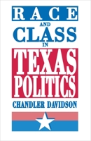 Race and Class in Texas Politics 0691025398 Book Cover