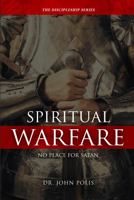 Spiritual Warfare: No Place For Satan (Be Strong In The Lord: Discipleship Series) 1737723603 Book Cover