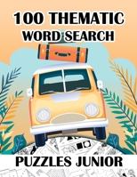 100 Thematic Word Search Puzzles Junior: Word Search Puzzles, Thematic Word Search, Stress Relieving and Relaxation Book, Educational Word Search ... & Homeschool Use, Kids Word Search Books B08CMF2CMH Book Cover