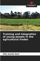 Training and integration of young people in the agricultural trades 6205973294 Book Cover