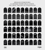 Arnaldo Pomodoro: The Great Theatre of Civilizations 8857250490 Book Cover