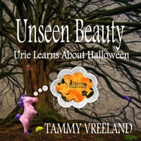 Unseen Beauty - Urie Learns About Halloween 1073301311 Book Cover