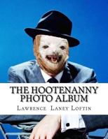 The Hootenanny Photo Album 1542906067 Book Cover