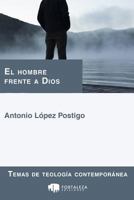 El hombre frente a Dios (Temas de Teología Contemporánea) 1792867182 Book Cover