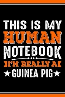 This Is My Human Notebook I'm Really a Guinea Pig: Lined Journal Notebook/Diary for Guinea Pig | Best Gift Idea 169726624X Book Cover