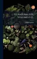 Le Naturaliste, Volumes 1-2... 1024584240 Book Cover